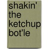 Shakin' The Ketchup Bot'Le door Onbekend