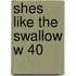 Shes Like The Swallow W 40