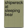 Shipwreck At Sleeping Bear door Robin Shutt