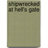 Shipwrecked At Hell's Gate door Michael Churchward