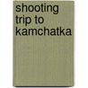 Shooting Trip to Kamchatka door Elim Pavlovich Demidov