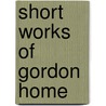 Short Works Of Gordon Home door Gordon Home