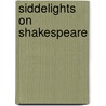 Siddelights On Shakespeare by Dugdale Sykes