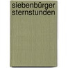 Siebenbürger Sternstunden by Friedrich Martin Lippmann