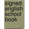 Signed English School Book by Karen Luczak Saulnier