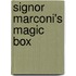 Signor Marconi's Magic Box