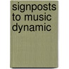 Signposts To Music Dynamic by Unknown