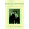Silence Is A Lethal Weapon door D.A. Chadwick