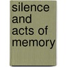 Silence and Acts of Memory door Birgit Maier-Katkin