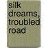 Silk Dreams, Troubled Road