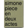 Simone Piece En Deux Actes door Philippe About