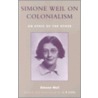 Simone Weil On Colonialism by Simone Weil