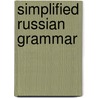 Simplified Russian Grammar by Misha A. Fayer