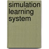 Simulation Learning System by Valerie Howard