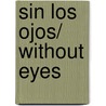 Sin los ojos/ Without Eyes by Esteban Valentino