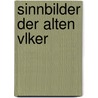 Sinnbilder Der Alten Vlker by Konrad Schwenck