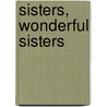 Sisters, Wonderful Sisters door Helen Exley