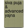 Siva Puja & Advanced Yajna door Swami Satyanada Saraswati