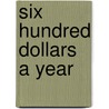 Six Hundred Dollars a Year by Cairns Collecti