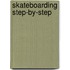 Skateboarding Step-By-Step