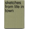 Sketches From Life In Town door Edward Carpenter