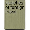 Sketches Of Foreign Travel by Charles Rockwell