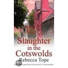 Slaughter In The Cotswolds door Rebecca Tope