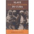 Slave Emancipation in Cuba