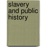 Slavery and Public History door James Oliver Horton