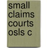 Small Claims Courts Osls C by John Baldwin