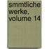 Smmtliche Werke, Volume 14