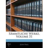 Smmtliche Werke, Volume 51 by Jean Paul