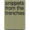 Snippets From The Trenches door Freda Wagman