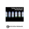 Sober By Act Of Parliament door Frederick Arthur MacKenzie