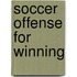 Soccer Offense for Winning