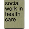 Social Work in Health Care door Kay W. Davidson