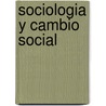 Sociologia y Cambio Social door Andres de Francisco Diaz