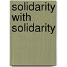 Solidarity With Solidarity door Idesbald Goddeeris