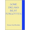 Some Dreams Best Forgotten door Herman Lloyd Bruebaker