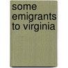 Some Emigrants To Virginia by W.G. Stanard