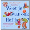Weet je wat ook lief is?