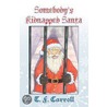 Somebody's Kidnapped Santa door T.F. Carroll