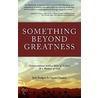 Something Beyond Greatness door Judy Rodgers
