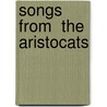 Songs From  The Aristocats by Walt Disney Productions