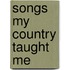 Songs My Country Taught Me