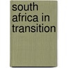 South Africa In Transition door David R. Howarth