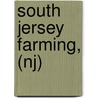 South Jersey Farming, (Nj) door Cheryl L. Baisden