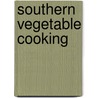 Southern Vegetable Cooking door Jon Wongrey
