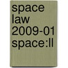 Space Law 2009-01 Space:ll door Onbekend