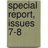 Special Report, Issues 7-8 door Administration State Board Of